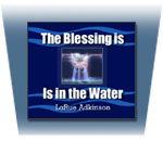 The Blessing is in the Water